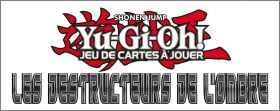Yu Gi Oh! - Les Destructeurs de l'Ombre - Franais