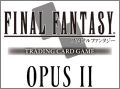 Final Fantasy - Trading Card Game - Opus II