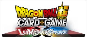 DragonBall Super Card Game - Les Mondes Croiss - Franais